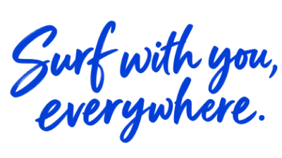 Surf with you, everywhere.